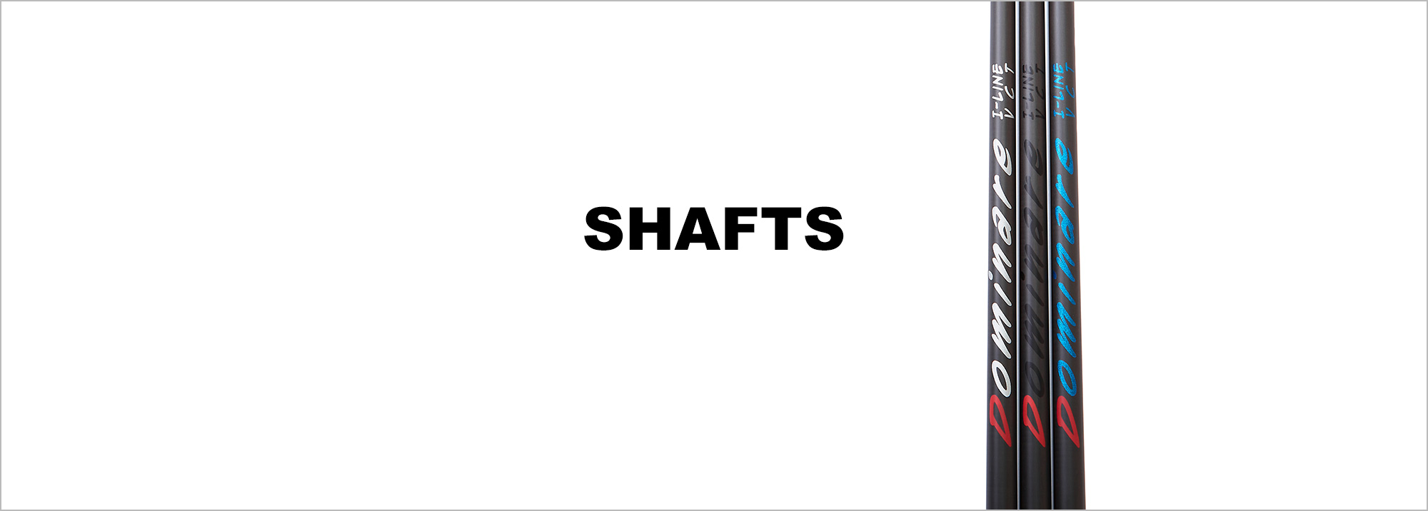 SHAFTS